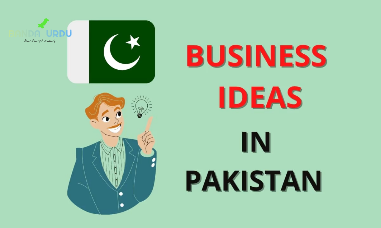 Top 10 Business ideas for Pakistan in 2023